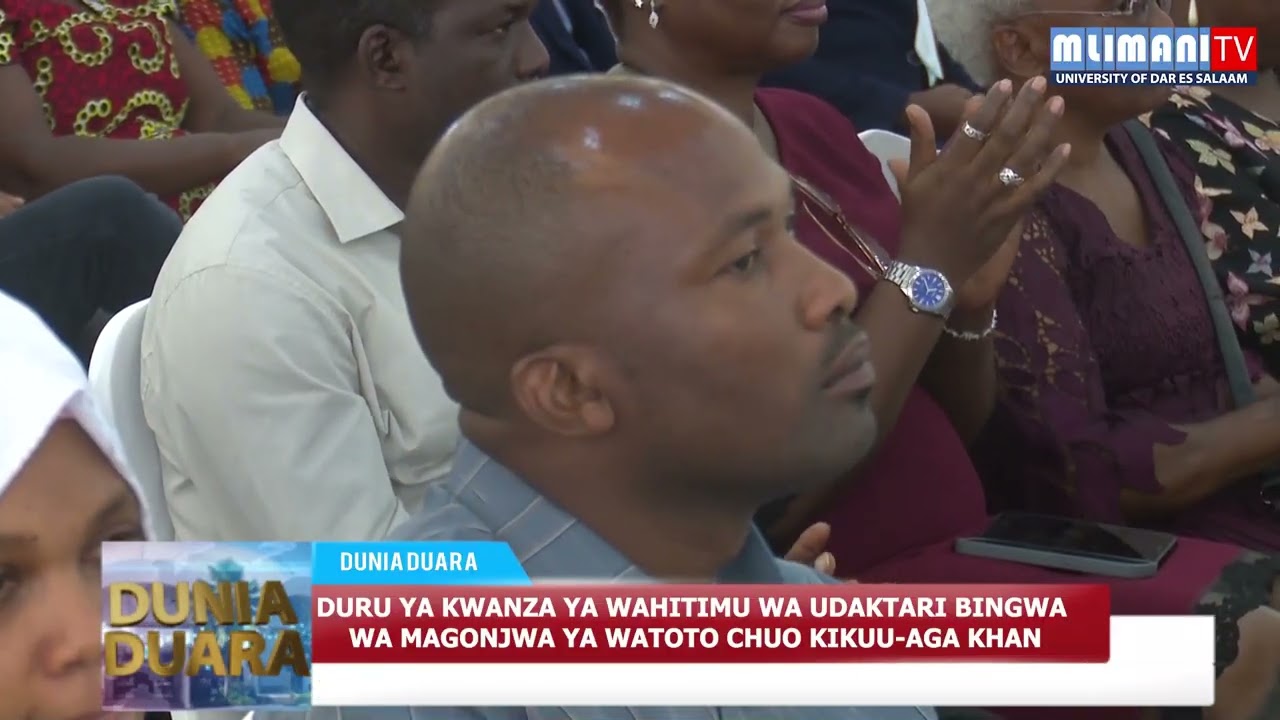 DUNIA DUARA FEBRUARI 10,2026: DURU YA KWANZA MAHAFALI  MADAKTARI BINGWA MAGONJWA YA WATOTO-AGA KHAN