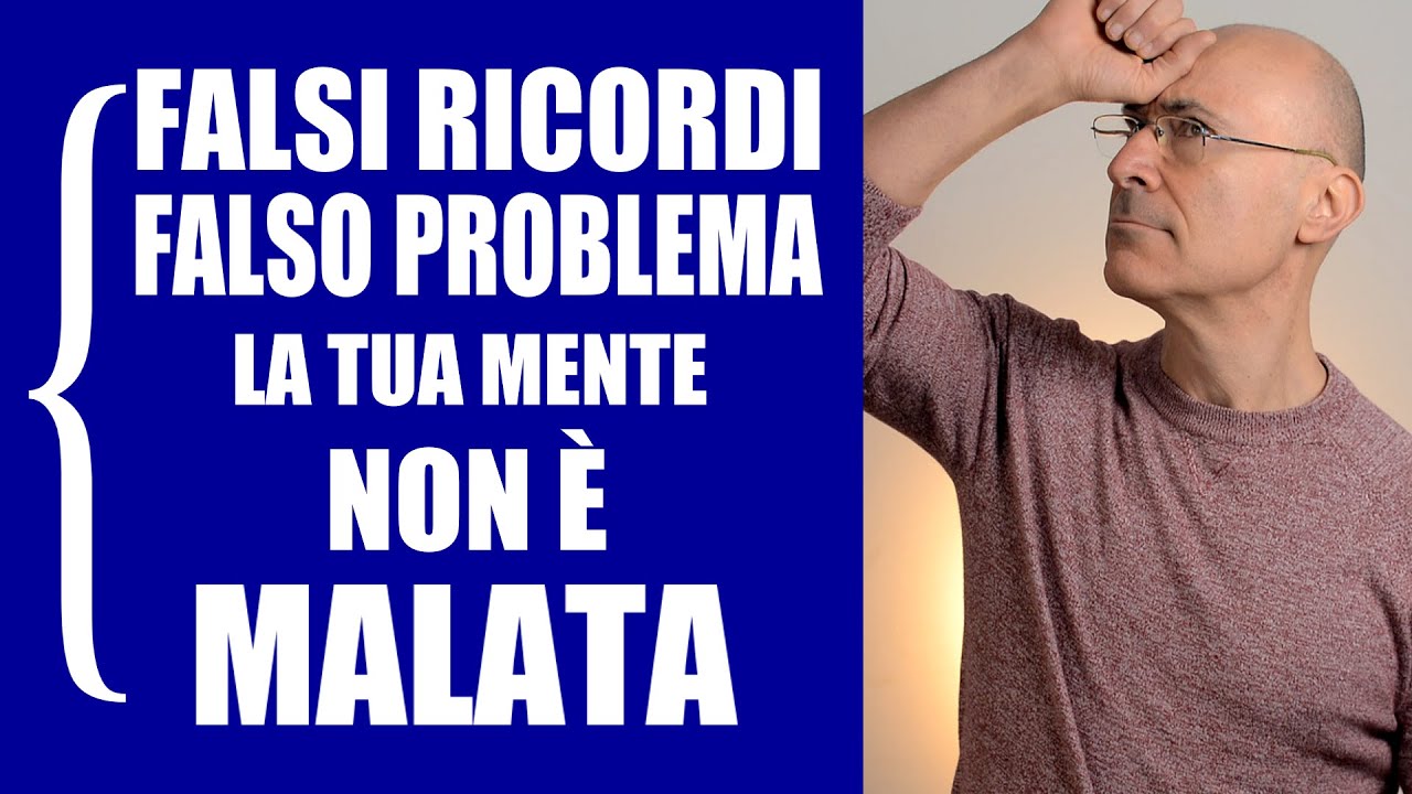 Falsi ricordi, falso problema | La tua memoria non è malata