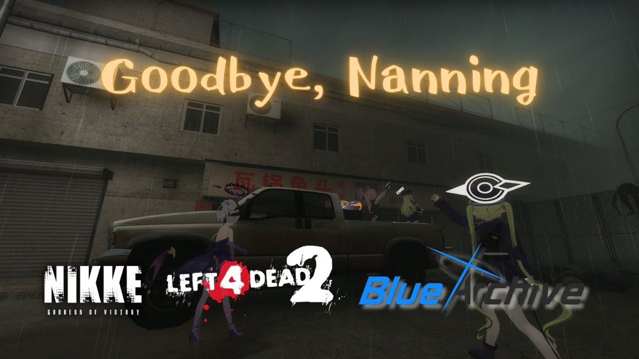 [Left 4 Dead 2: Custom Campaign] Goodbye,Nanning (Reset Version)