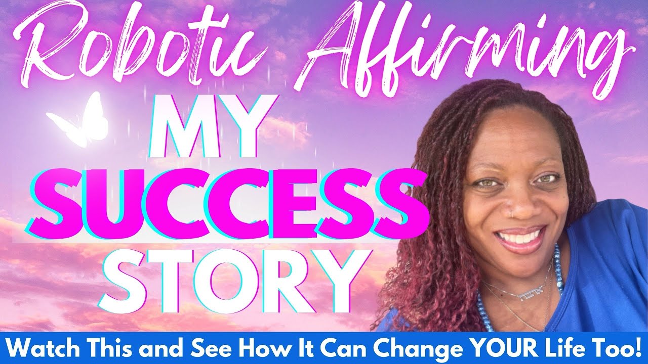 ROBOTIC AFFIRMING CHANGED MY LIFE | SPEAK IT INTO EXISTENCE | LAW OF ASSUMPTION
