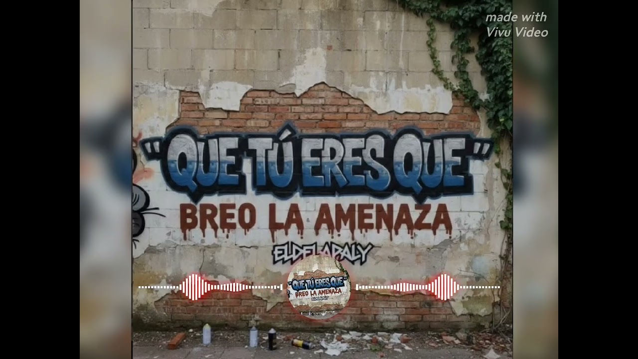 Que tú eres que Breo la amenaza FT Eldelapaly Prod. LM.k60