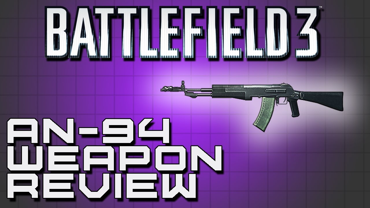 Battlefield 3 Weapon Review - AN-94