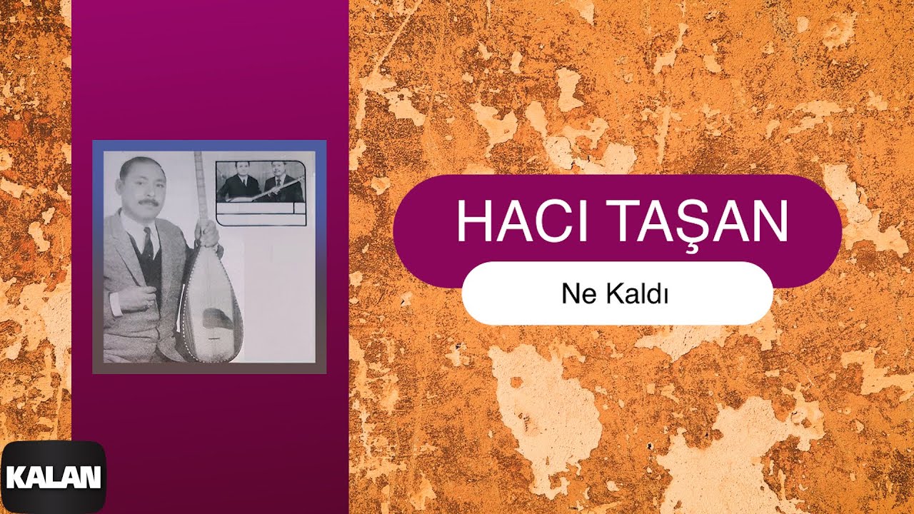 Hacı Taşan - Ne Kaldı I Çok Zaman Sabrettim © 1999 Kalan Müzik