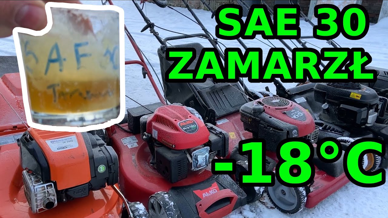 Odpalanie Kosiarek przy -18°C + Stan Olei SAE30 oraz 5w30 w tych temperaturach