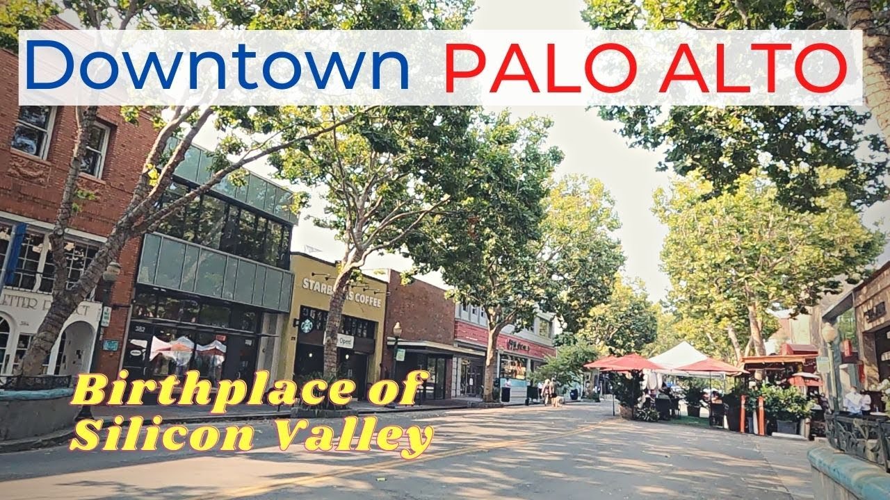 Downtown Palo Alto - Driving & Walking Tour | Birthplace of Silicon Valley | California USA