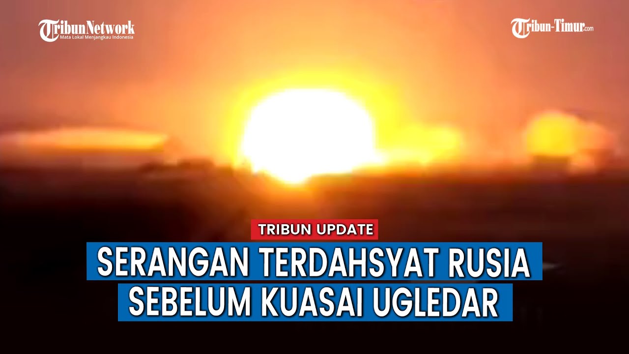 Serangan Terdahsyat Rusia di Ugledar sebelum Diklaim Resmi Dibebaskan dari Ukraina