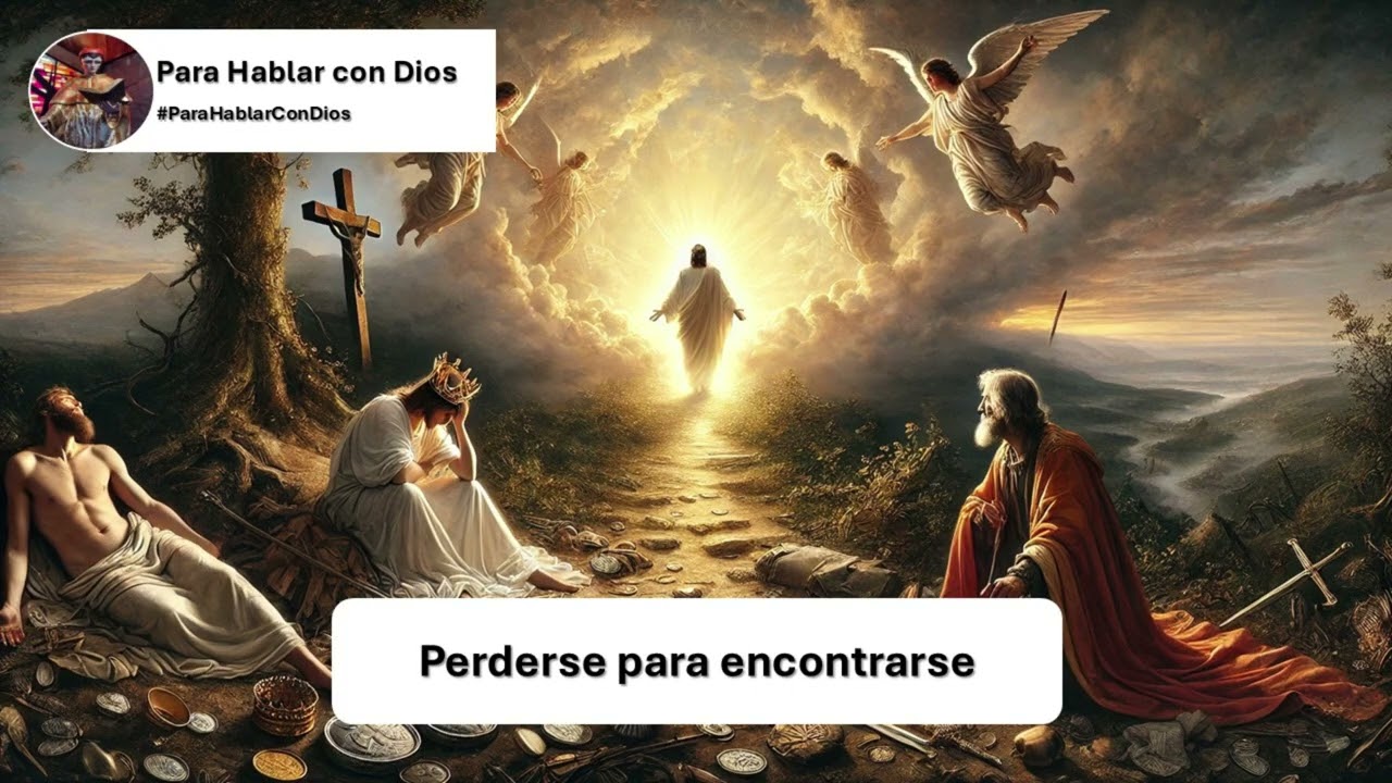 Para Hablar con Dios. Perderse para encontrarse