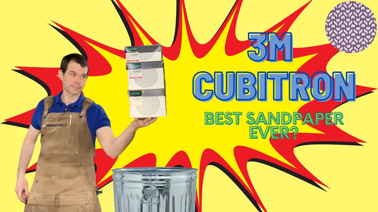 Is the 3M Cubitron the Best Sandpaper Ever?
