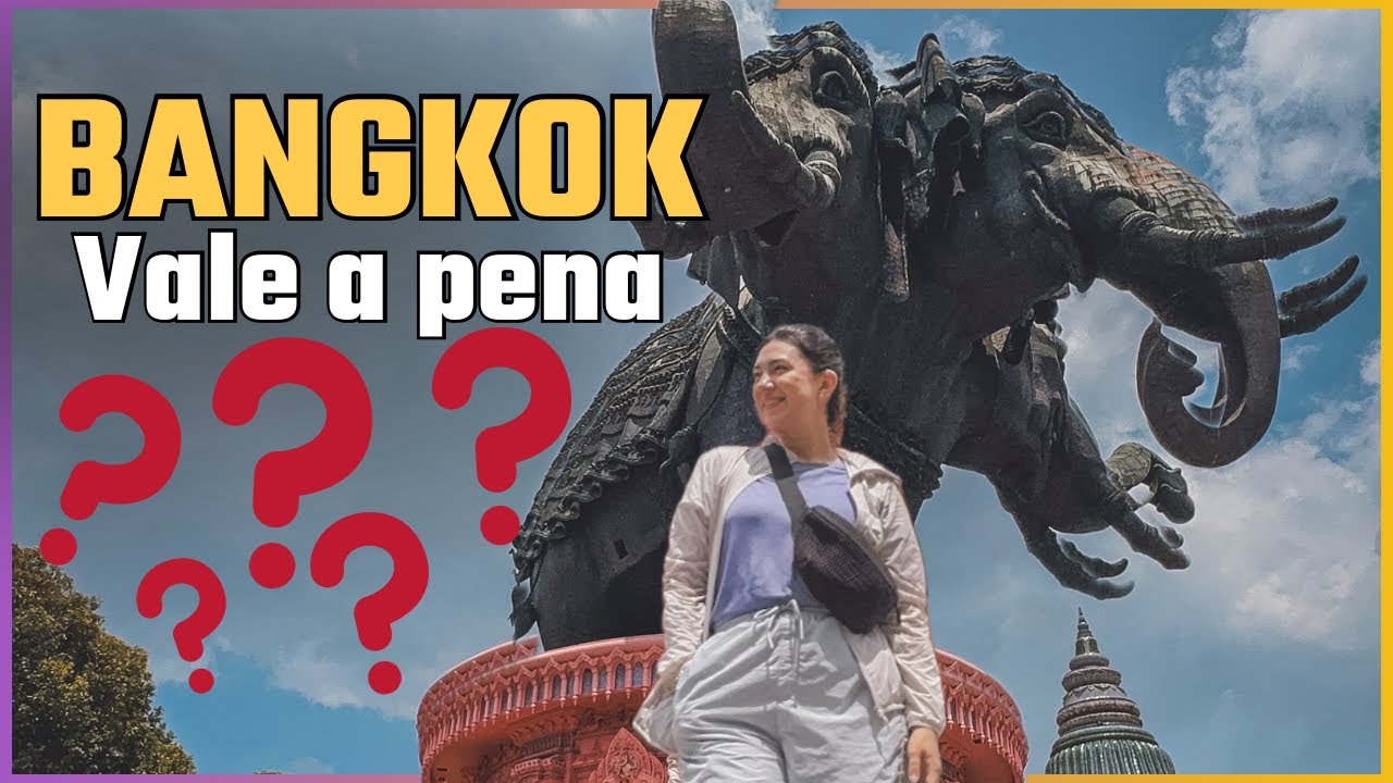 Por que todo mundo PULA Bangkok? A verdade sobre a capital da Tailândia