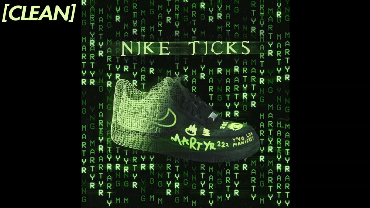 [CLEAN] YNG Martyr - Nike Ticks