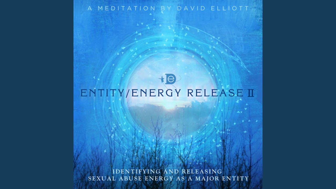 Entity Energy Release Meditation, Pt. 2