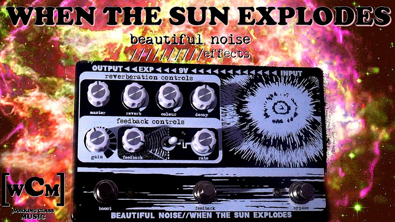 Here's When The Sun Explodes(Beautiful Noise Effects) | Working Class Music