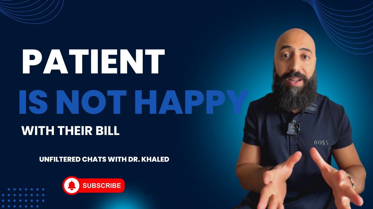 Patient Is Not Happy with Their Bill | Unfiltered Chats with Dr Khaled