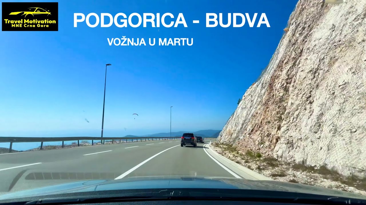 Vožnja PODGORICA - BUDVA u Martu 2025 - PODGORICA to BUDVA [Road Trip in 4K] MNE Crna Gora