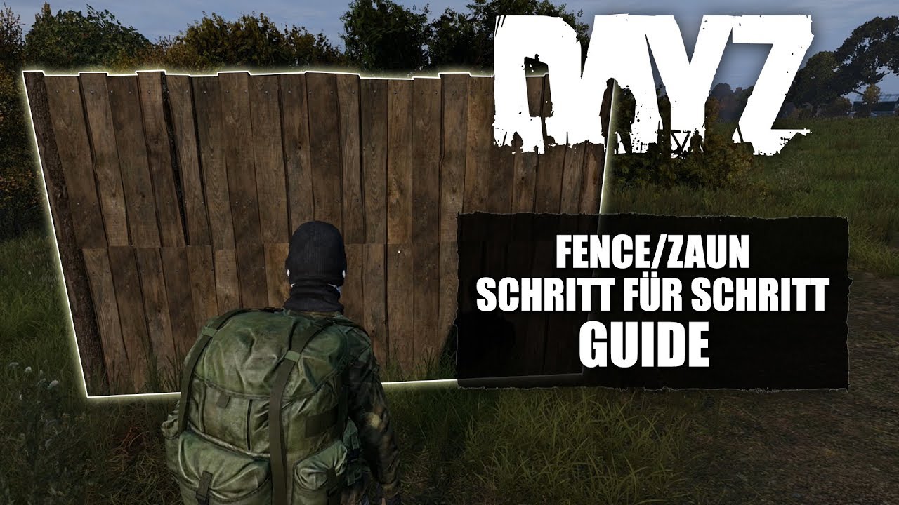 DayZ Guide - Zaun/Fence bauen - Schritt für Schritt - PS4/Xbox One/Pc