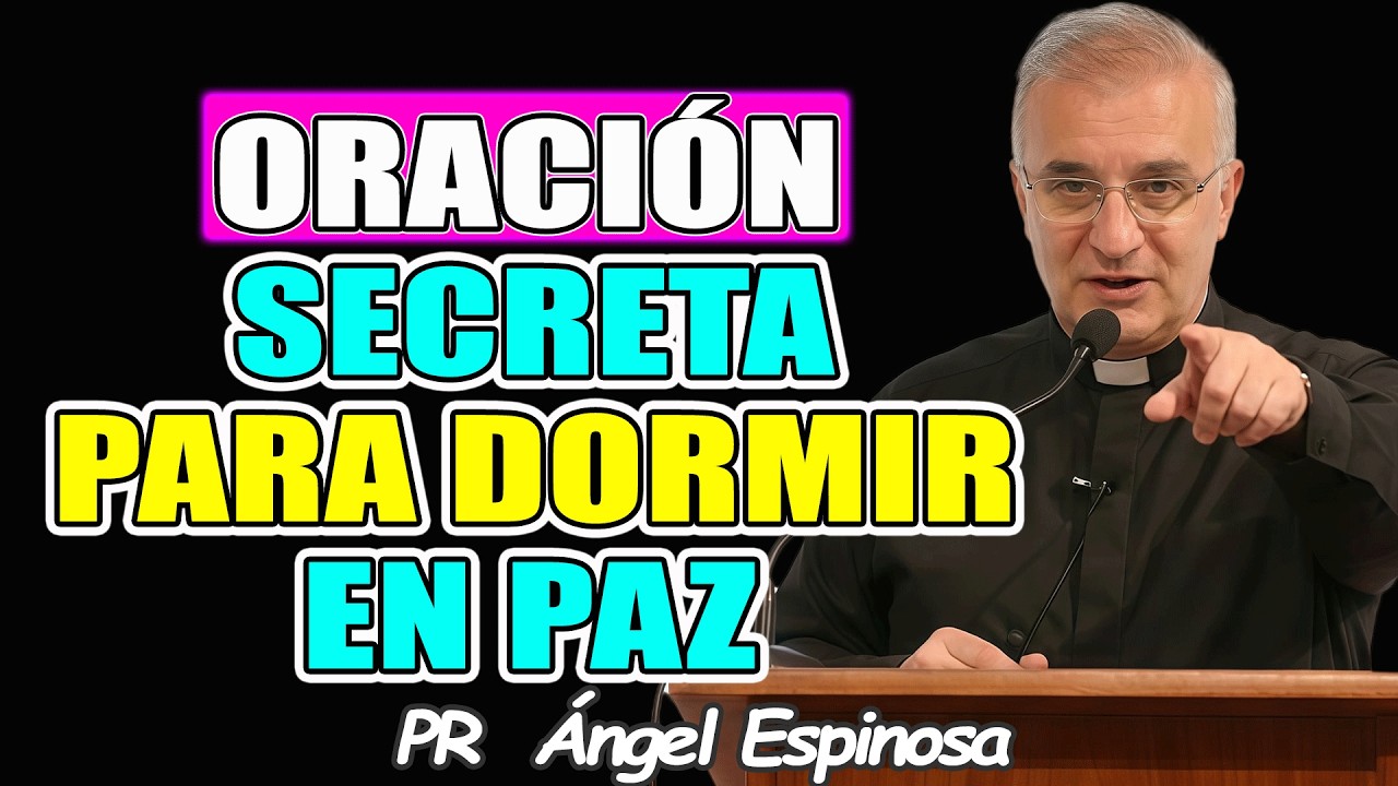 USA esta ORACIÓN DIVINA de JESÚS para DORMIR en PAZ - Pr ÁNGEL ESPINOSA 2026