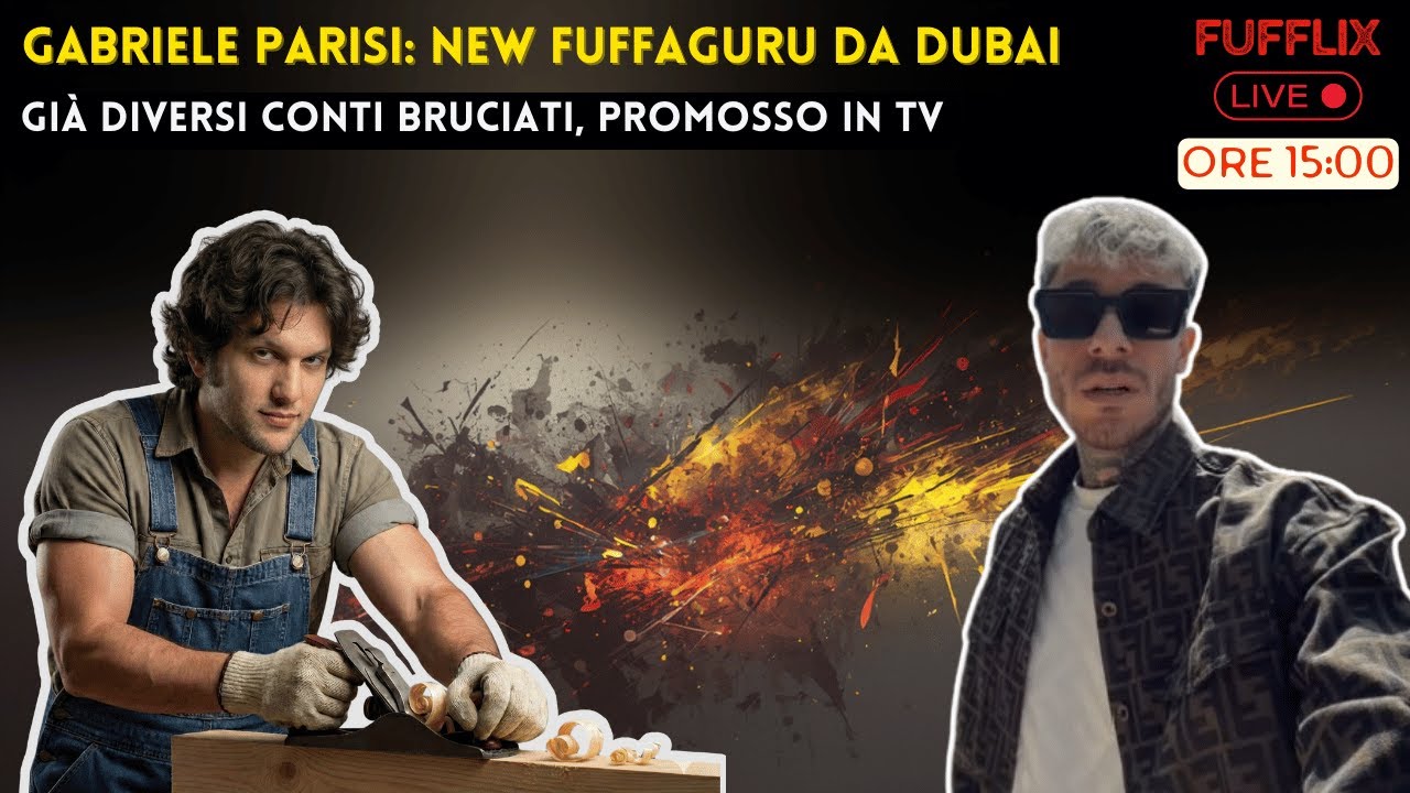 Gabriele Parisi: new fuffaguru from Duba - conti bruciati ed ospitate in tv