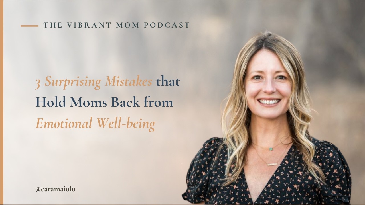 3 surprising mistakes that hold moms back from emotional well-being