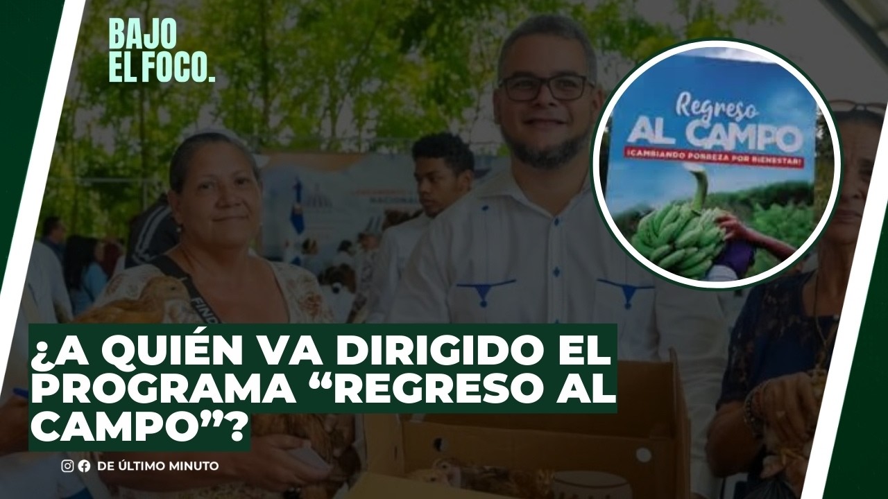 ¿A QUIÉN VA DIRIGIDO EL PROGRAMA “REGRESO AL CAMPO” DEL FREDA?