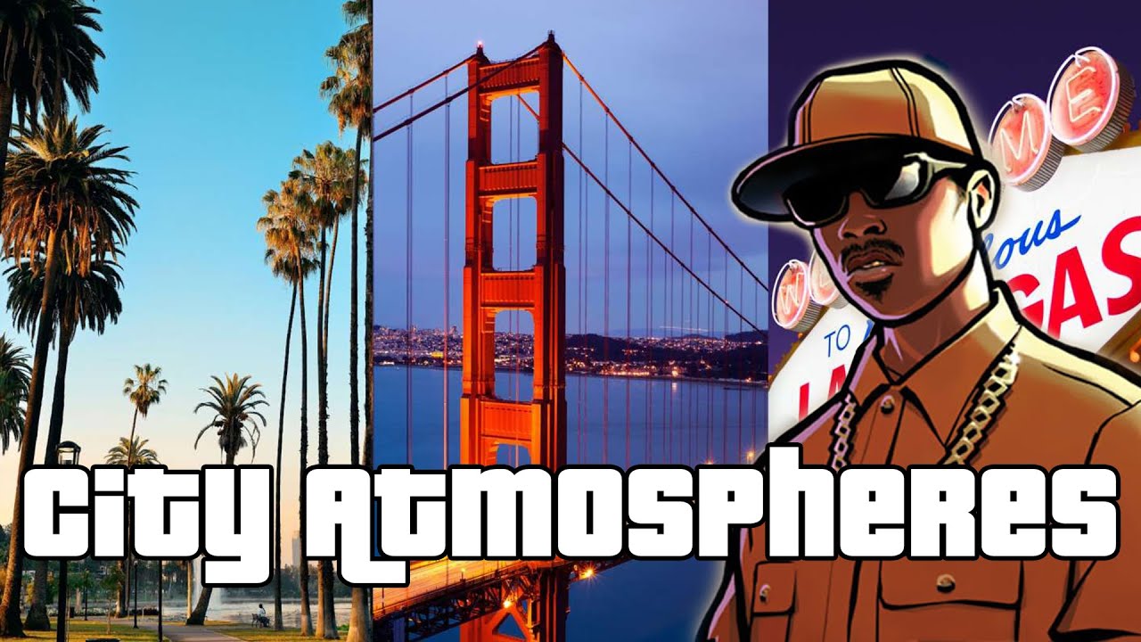 Which GTA San Andreas City Has The Best Atmosphere?