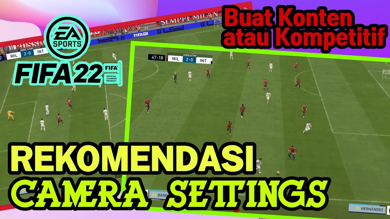 BEST Camera Settings FIFA 22 | Bikin Main Jadi Mudah