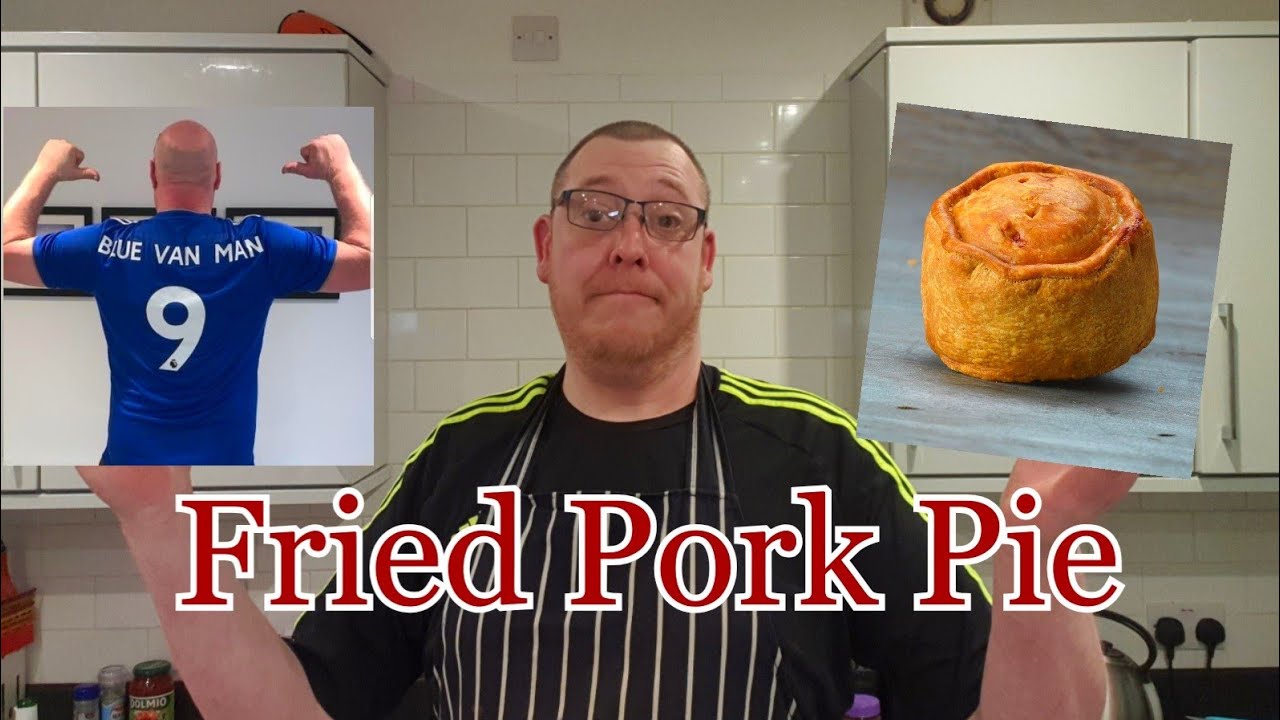 Blue Van Man's Fried Pork Pie Challenge (Sort of)