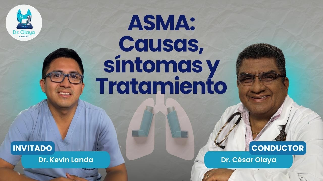 DR. OLAYA EL PODCAST. ASMA: causas, síntomas y tratamiento con el Dr. Kevin Landa