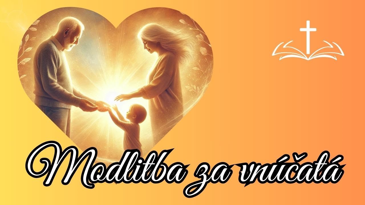 Modlitba ZA VN&Uacute;ČAT&Aacute; 🩵🙏 Požehnanie pre každ&eacute; vn&uacute;ča (vnučku aj vnuka)