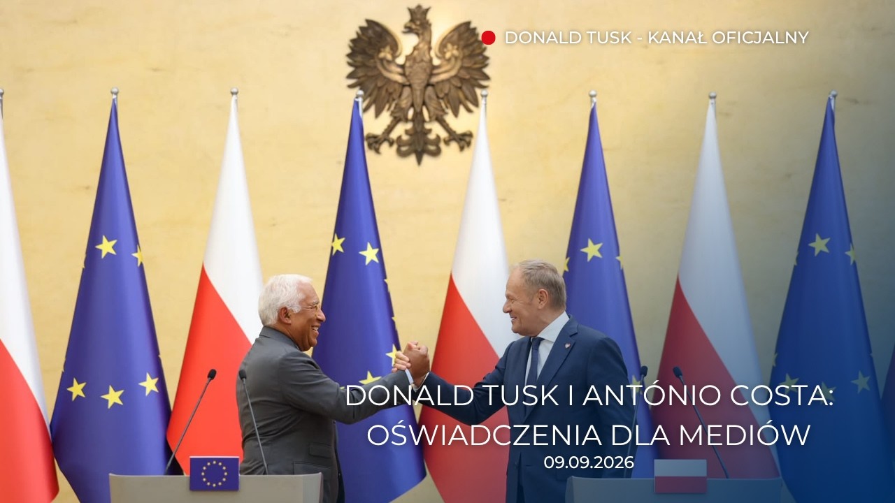 Donald Tusk i Ant&oacute;nio Costa: Oświadczenia dla medi&oacute;w, 09.09.2026