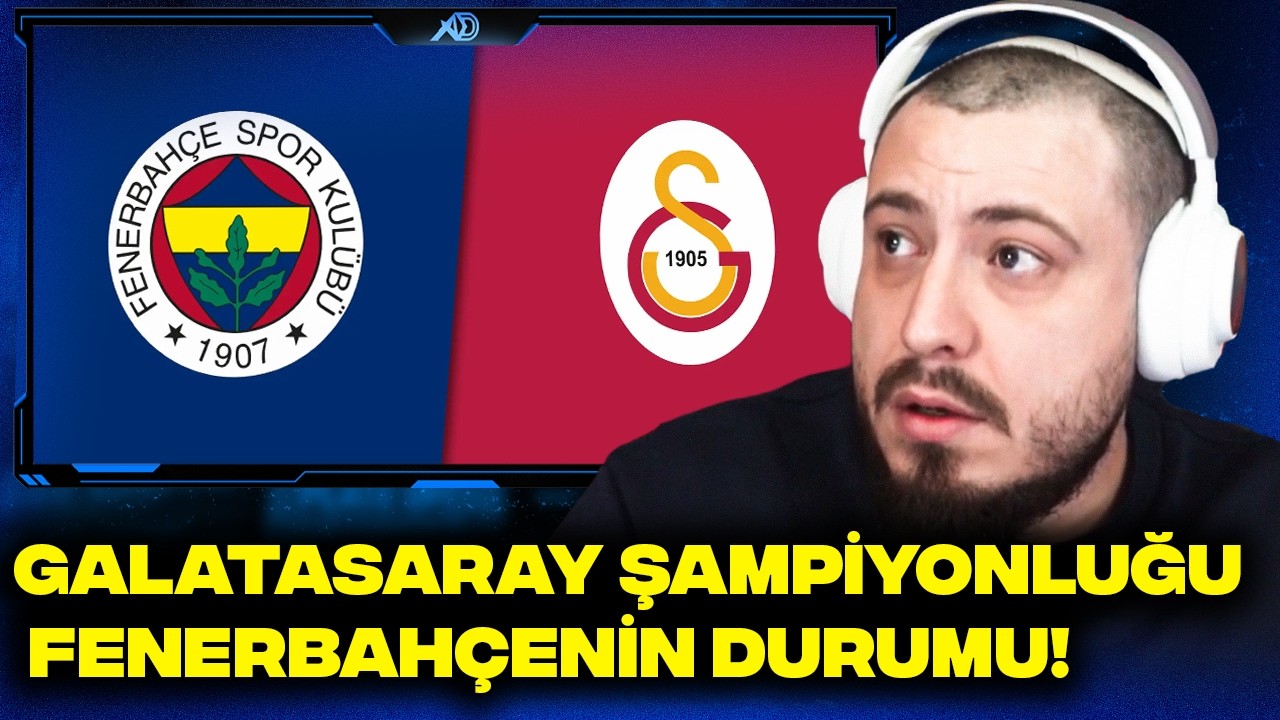 GALATASARAY ZİRVEYİ GARANTİLEDİ! FENERBAHÇE ŞİMDİ NE YAPACAK?