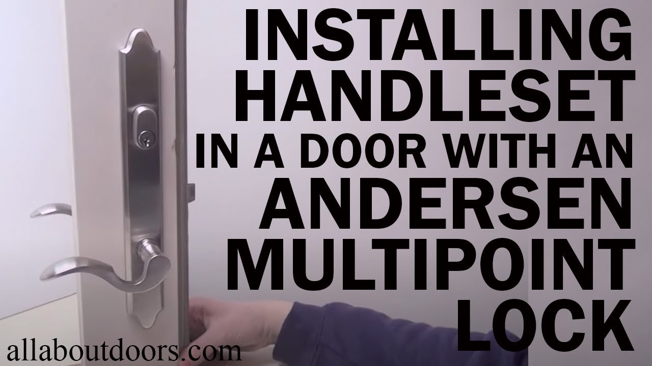 Installing Handleset in a Door with an Andersen Multipoint Lock