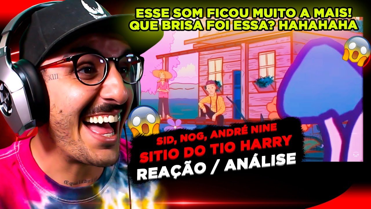 MUITA BRISA!!! MC SID FT. NOG - SÍTIO DO TIO HARRY [REAÇÃO/ ANÁLISE]