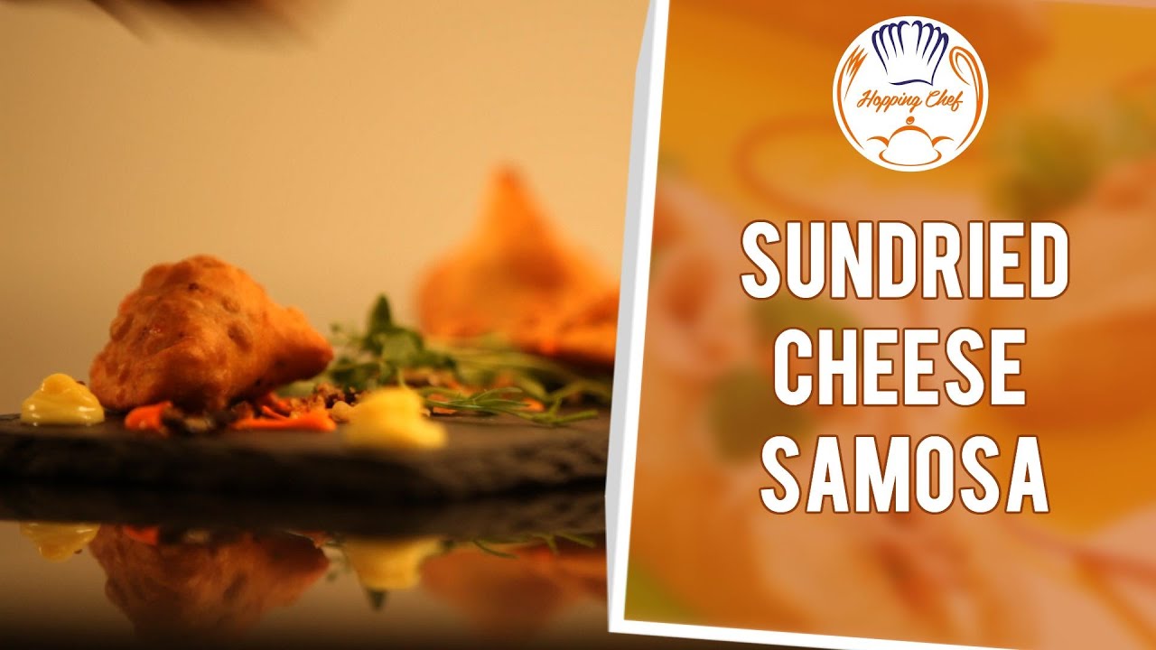 How to Make Sundried Cheese Samosa At Home By Chef Prashant