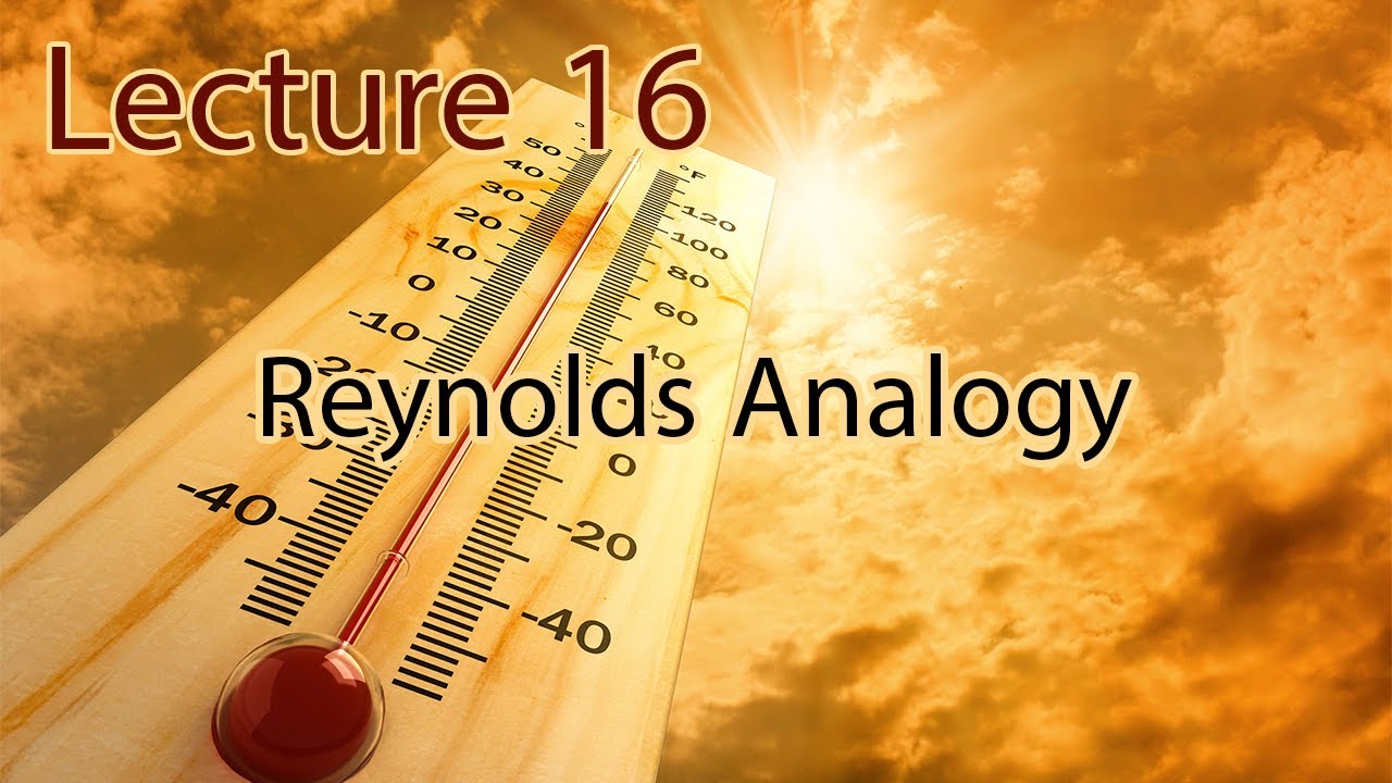 شرح مادة Heat Transfer Chapter 6 – Lecture 16 Reynolds Analogy