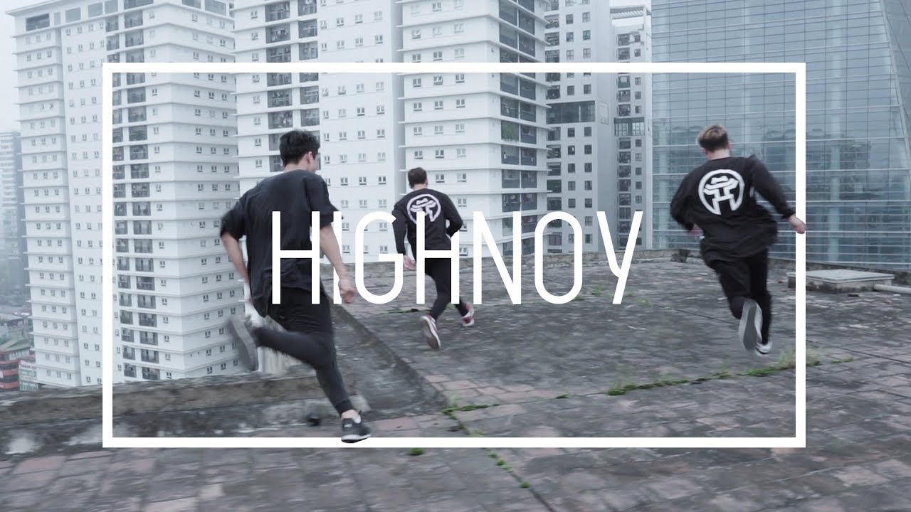 We are HIGHNOY | Parkour - Freerunning Hanoi. Vietnam