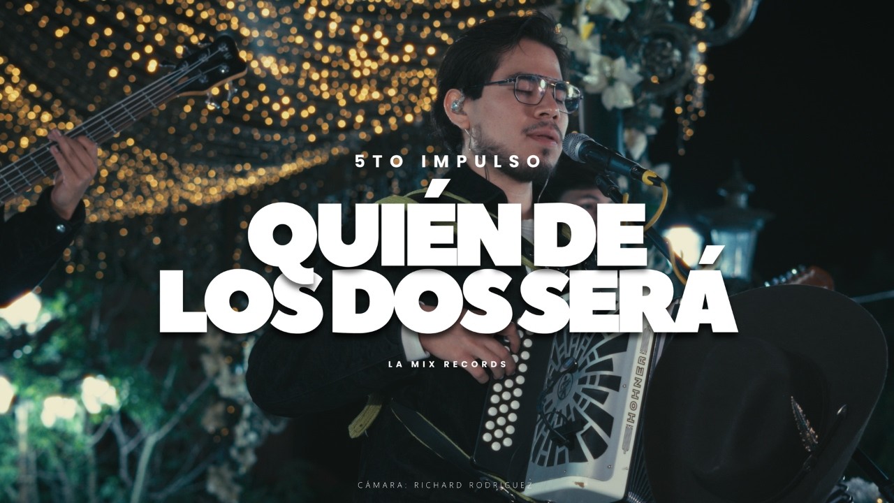 Quién de los dos será - 5to Impulso | Live Performance