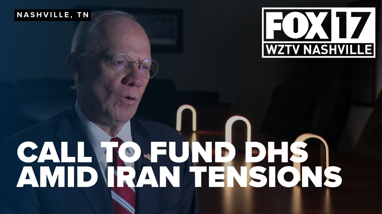 Tennessee republicans push DHS funding amid Iran tensions and security concerns