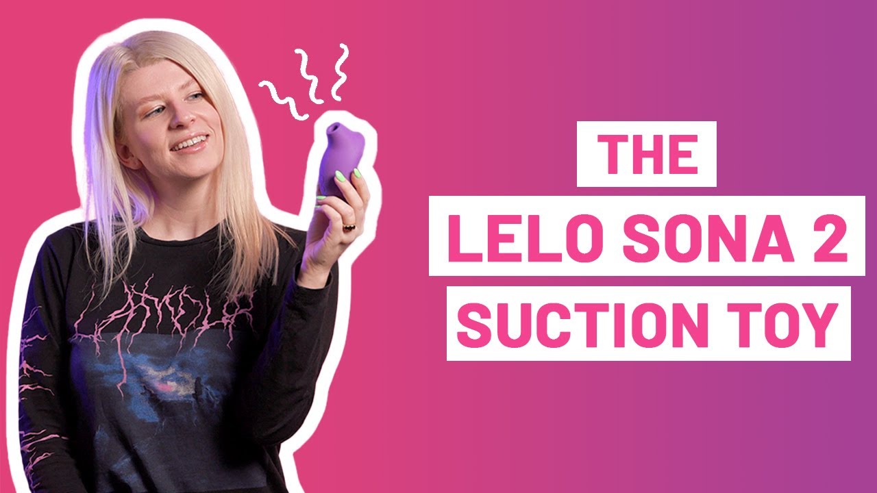 Quickies: Is the Lelo Sona 2 the best clit sucker ever?!
