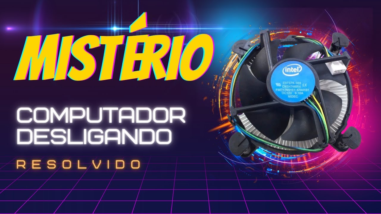COMPUTADOR DESLIGANDO SOZINHO | RESOLVIDO
