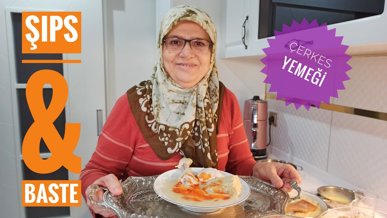 Çerkes Anne den Şıps & Baste | Tavuk Çorbası |Ustasından püf noktaları Çerkes Yemeği |