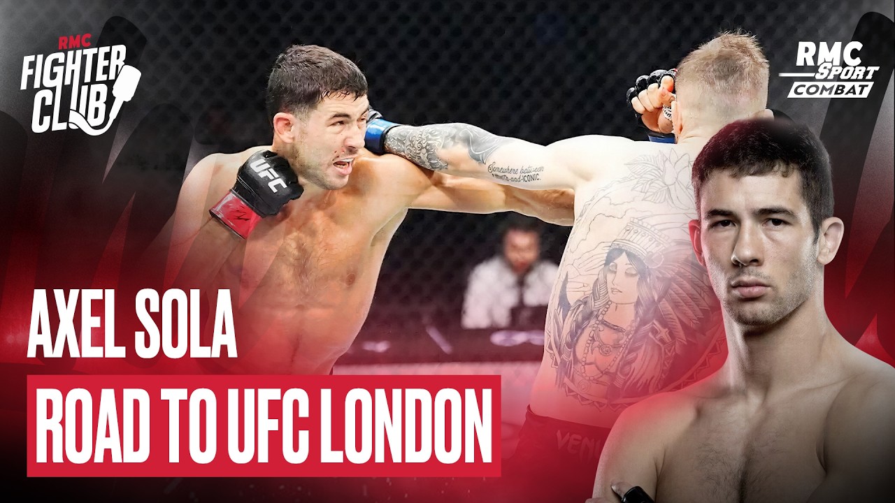 UFC London: Axel Sola évoque sa préparation au Daghestan et affiche ses ambitions I RMC FIGHTER CLUB