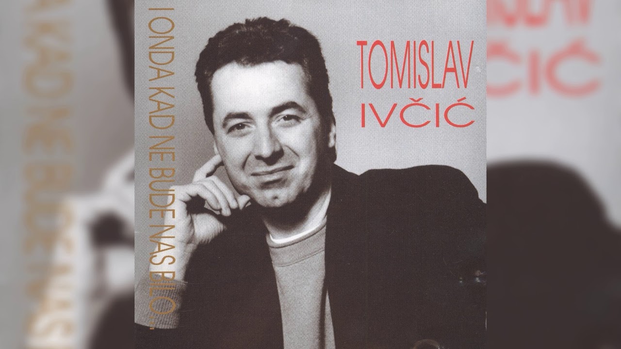 TOMISLAV IVČIĆ - ČEKAJ ME, SILVIJA