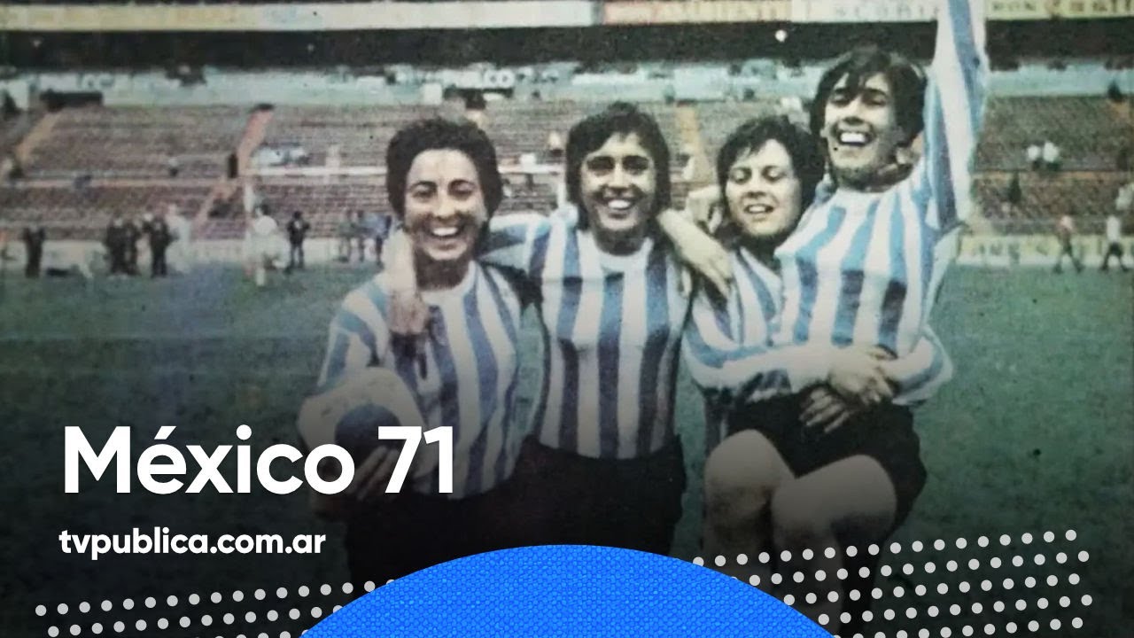 México 71, la increíble historia del primer Mundial Femenino que jugó Argentina - Mañanas Públicas