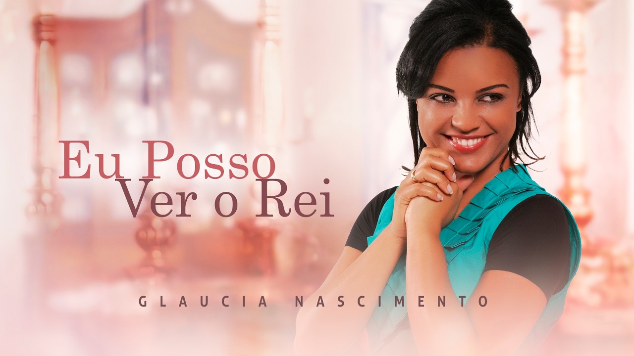 Eu Posso Ver o Rei - Glaucia Nascimento (LYRIC VÍDEO)