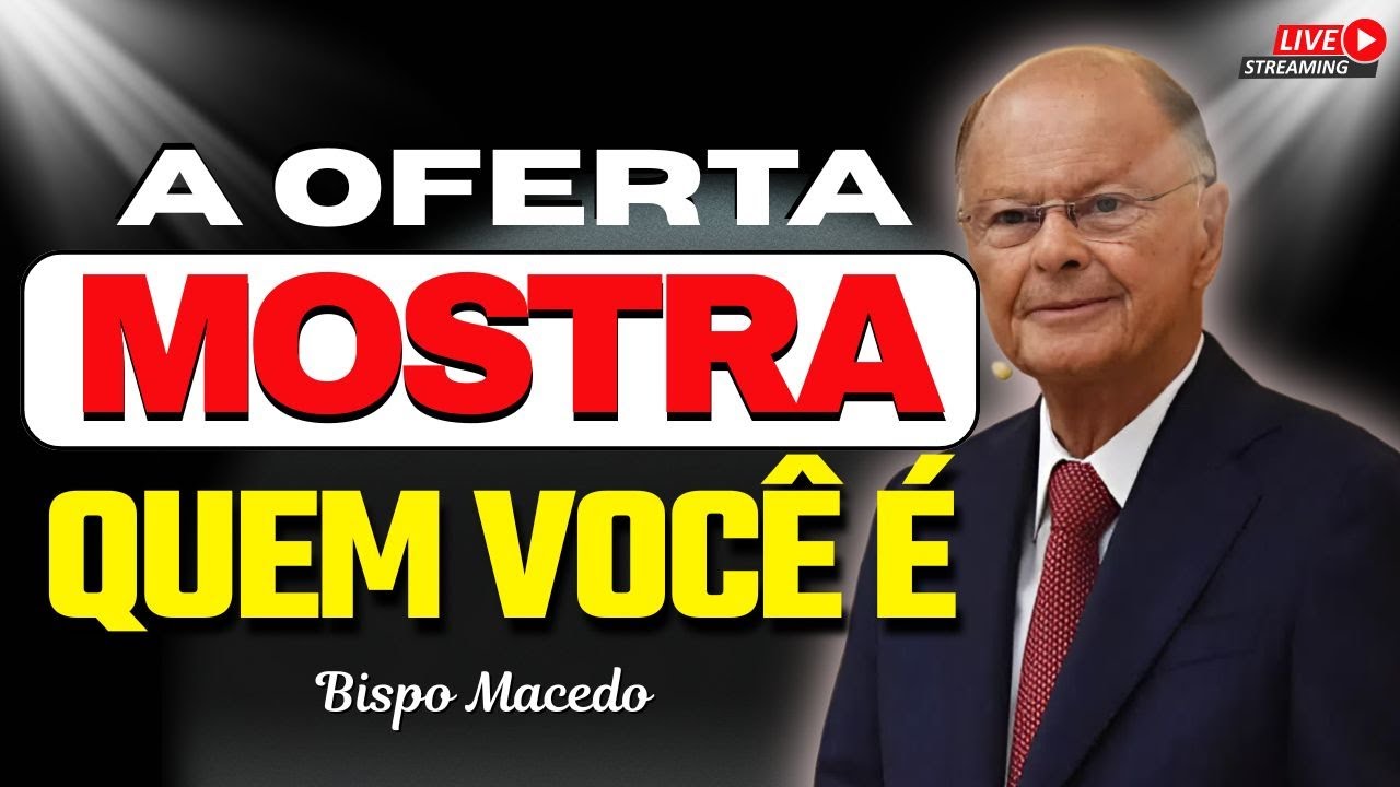 Quem Não Se Entrega a Deus Nunca Será Feliz | A Oferta Revela o Coração | Bispo Macedo