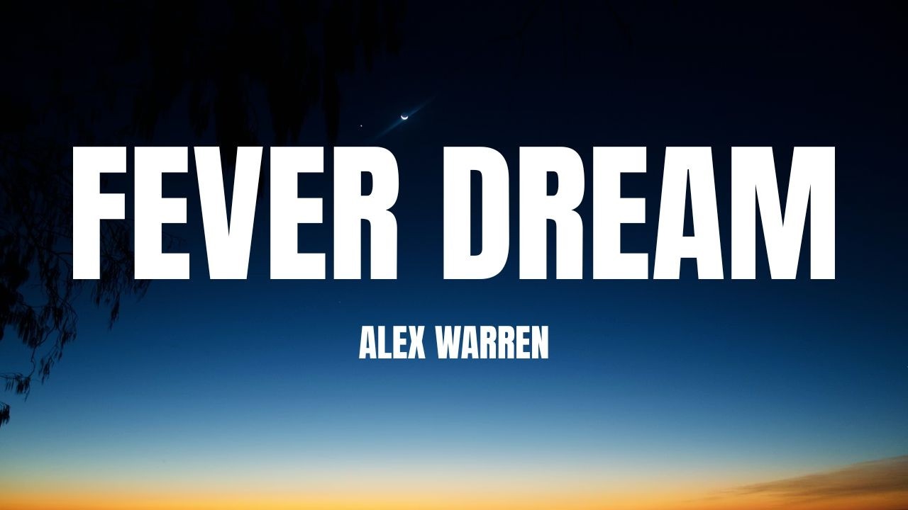 Alex Warren - FEVER DREAM (Lyrics)