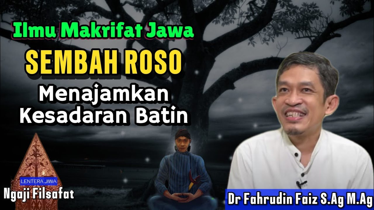 Filsafat Jawa : Sembah Roso | Menajamkan Kejernihan Batin || Ngaji Filsafat || Dr Fahrudin Faiz 