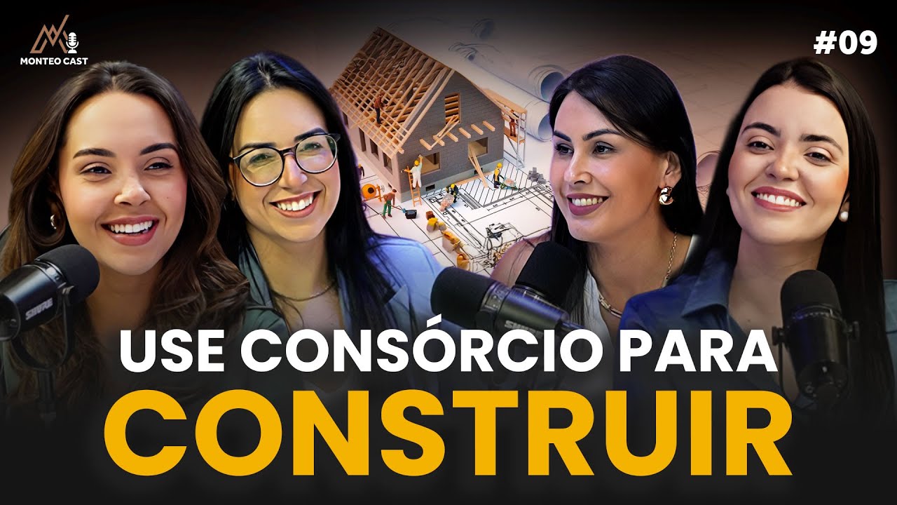 #09 - COMO CONSTRUIR COM CONSÓRCIO E ALAVANCAR SEU PATRIMÔNIO | Eduarda Sartor