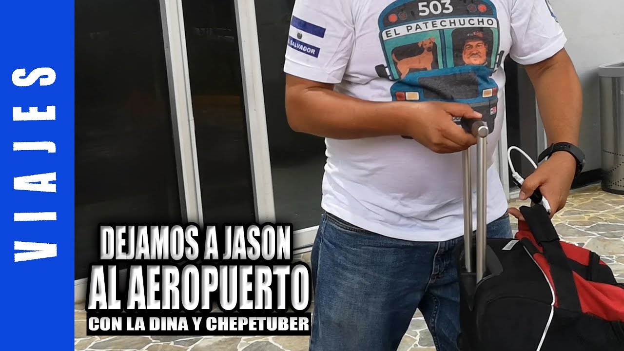 Despidiendo a Jason Galvez el pata de chucho en el Aeropuerto Internacional de El Salvador