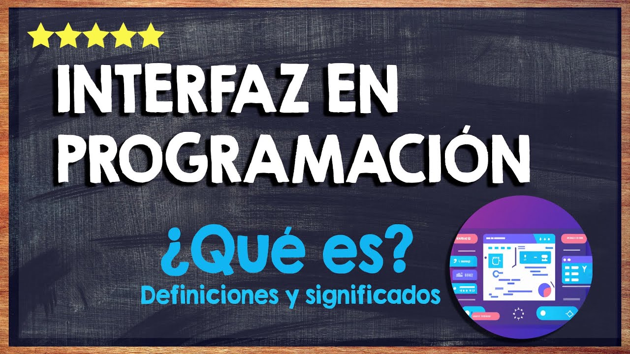 👍 &iquest;Qu&eacute; es una interfaz en programaci&oacute;n? - Funci&oacute;n, tipos y ejemplos de interfaz 👍